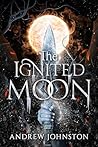 The Ignited Moon by Andrew  Johnston