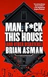 Man, F*ck This House