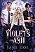 Violets and Ash: Volume Two