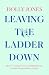 Leaving the Ladder Down: Ho...