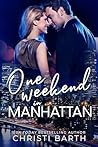 One Weekend In Manhattan by Christi Barth