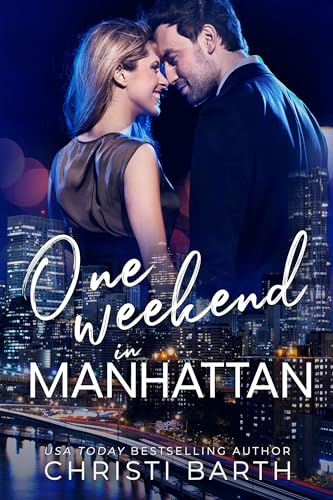 One Weekend In Manhattan: A Second Chance Bodyguard Romance (Kindle Edition)