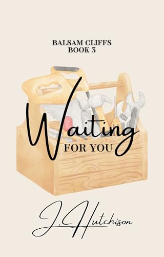 Waiting For You (Balsam Cliffs Series Book 3)