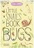 Little Snail's Book of Bugs...