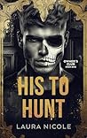 Book cover for His to Hunt: A Dark, Billionaire Romance (The Owner's Club Book 1)