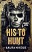 His to Hunt by Laura  Nicole
