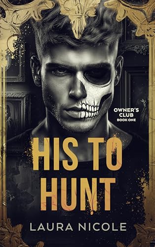 His to Hunt: A Dark, Billionaire Romance (The Owner's Club Book 1)