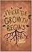 Where the Growth Begins
