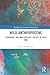Wild Anthropocene by Louise Economides