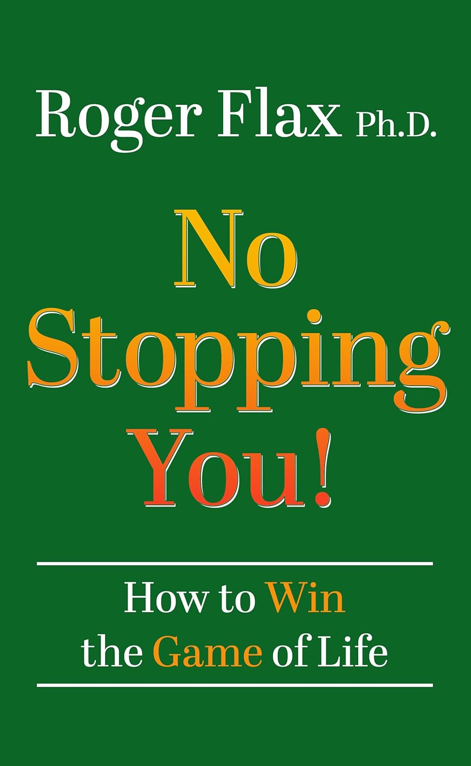 No Stopping You! How to Win the Game of Life (Hardcover)