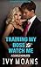 Training My Boss to Watch by Ivy Moans