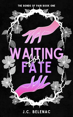Waiting For Fate: The Bonds Of Pain Book One (Soulbound Omegaverse)