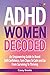 ADHD Women Decoded by Casey Brooks