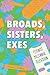 Broads, Sisters, Exes by Vincent L. Stephens