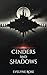 Cinders And Shadows (Echoes of the Forsaken Book 1)