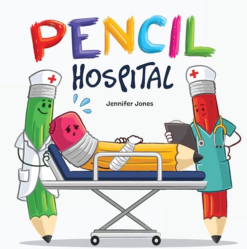 Pencil Hospital: A Story About Caring for Classroom Tools (On Strike Book 22)