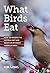 What Birds Eat: How to Preserve the Natural Diet and Behavior of North American Birds