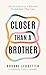 Closer Than A Brother: An I...
