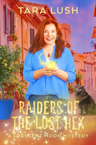 Raiders of the Lost Hex (Crescent Moon Mysteries Book 7)