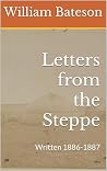 Letters from the Steppe: Written 1886-1887 Letters from the Steppe: Written 1886-1887