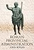ROMAN PROVINCIAL ADMINISTRATION by John Rogan