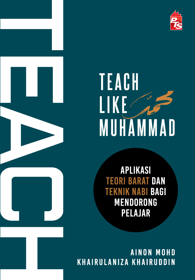 Teach Like Muhammad: Aplikasi Teori Barat dan Teknik Nabi Bagi Mendorong Pelajar