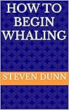 How to Begin Whaling