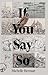 If You Say So
