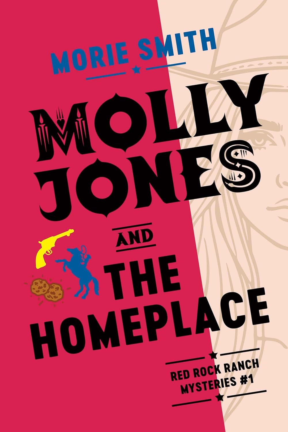 Molly Jones and The Homeplace (Red Rock Ranch Mysteries #1)