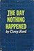 The Day Nothing Happened