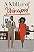A Matter of Principal by Troinetta Nichole
