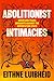 Abolitionist Intimacies: Qu...