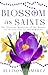 Blossom as Saints: The Glor...