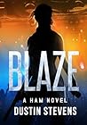 Blaze: A Ham Novel (HAM Action Thrillers Book 7)