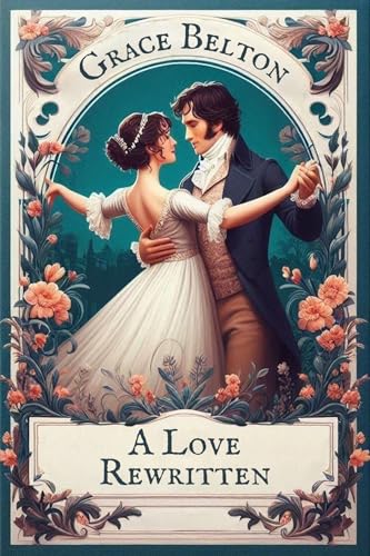 A Love Rewritten: A Collection of Pride and Prejudice Variations (Kindle Edition)