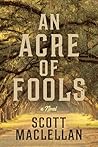 AN ACRE OF FOOLS:...