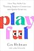 Playful: How Play Shifts Ou...