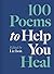 100 Poems to Help You Heal