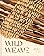 Wild Weave