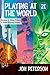 Playing at the World, 2E, Volume 2: Three Pillars of Role-Playing Games (Game Histories)