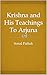 Krishna and His Teachings T...