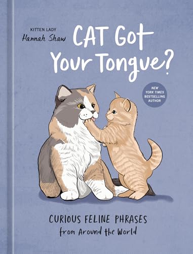 Cat Got Your Tongue?: Curious Feline Phrases from Around the World (Hardcover)