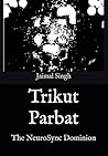 Trikut Parbat: The NeuroSync Dominion