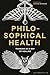 Philosophical Health: Thinking as a Way of Healing (Re-inventing Philosophy as a Way of Life)