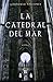 La catedral del mar by Ildefonso Falcones
