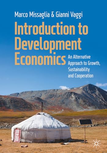 Introduction to Development Economics: An Alternative Approach to Growth, Sustainability and Cooperation (Kindle Edition)