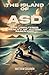 The Island of ASD - The Unfiltered Reality of Autism Parenting by Matthew Goodwin