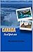 Canada Travel Guide 2025 : ...