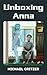 Unboxing Anna: A Haunting S...