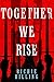 Together We Rise by Richie Billing Together We Rise by Richie Billing
